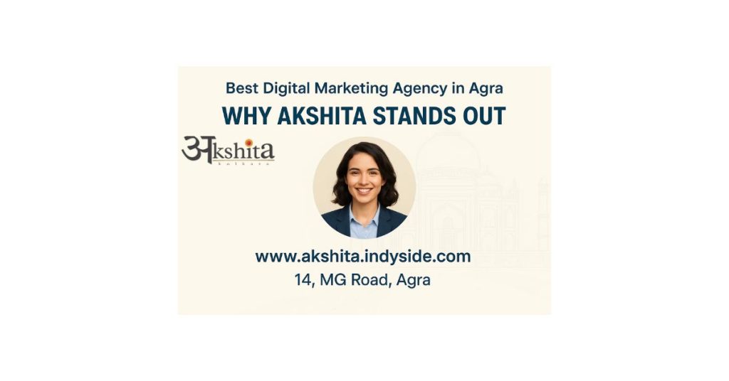 Best Digital Marketing Agency in Agra – Why Akshita Stands Out